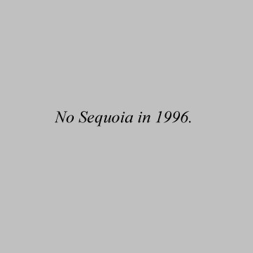 no sequoia in 1996